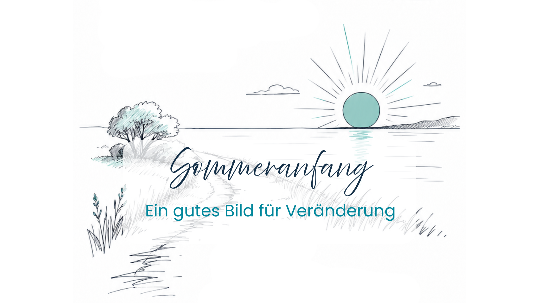 Warum der Sommeranfang ein starkes Sinnbild für Veränderung ist